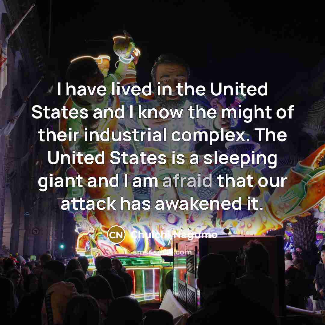 “I have lived in the United States and I know…” quote by Chuichi Nagumo