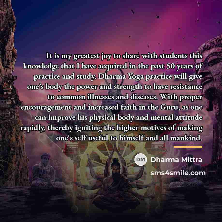 “It is my greatest joy to share with students this…” quote by Dharma Mittra