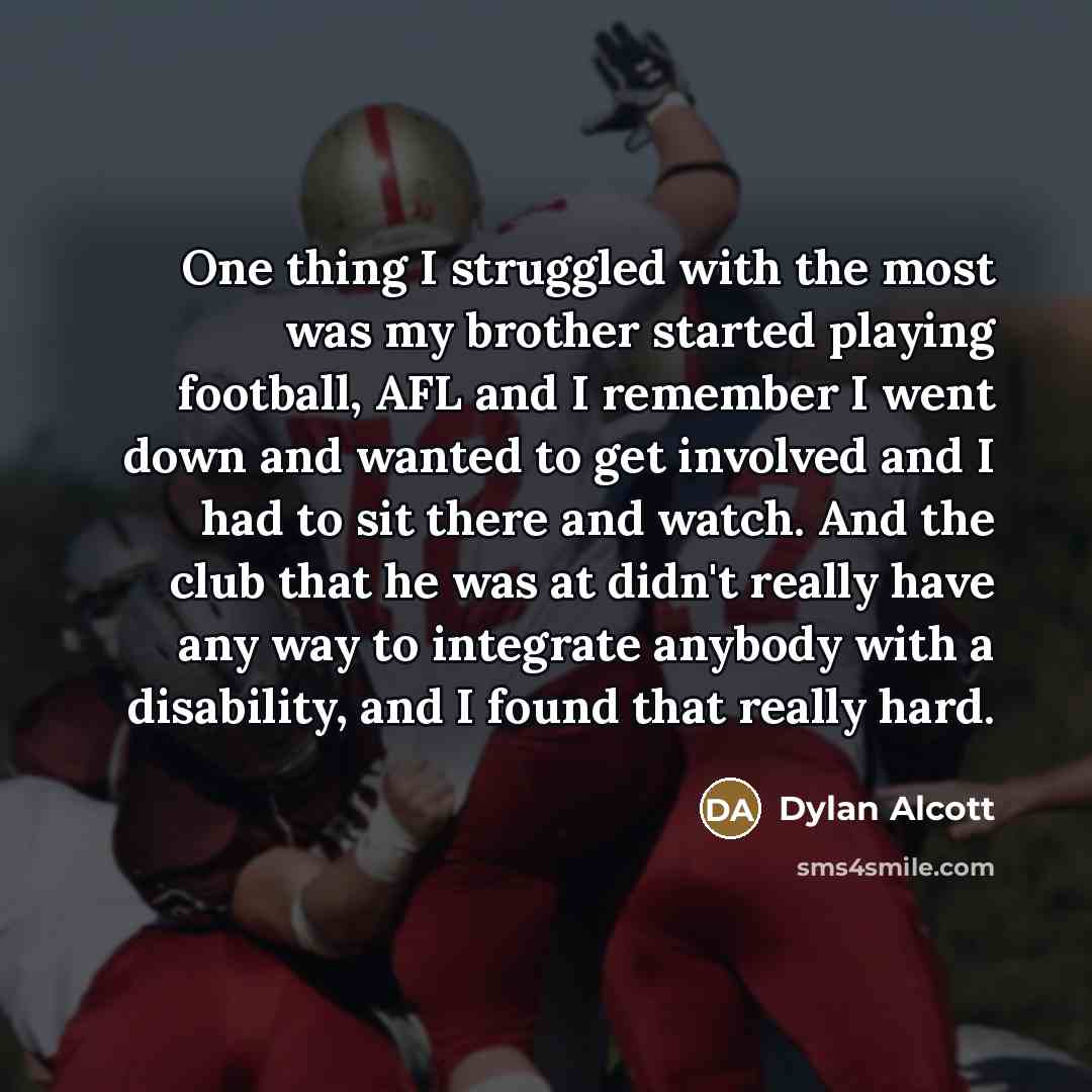 “One thing I struggled with the most was my brother…” quote by Dylan Alcott