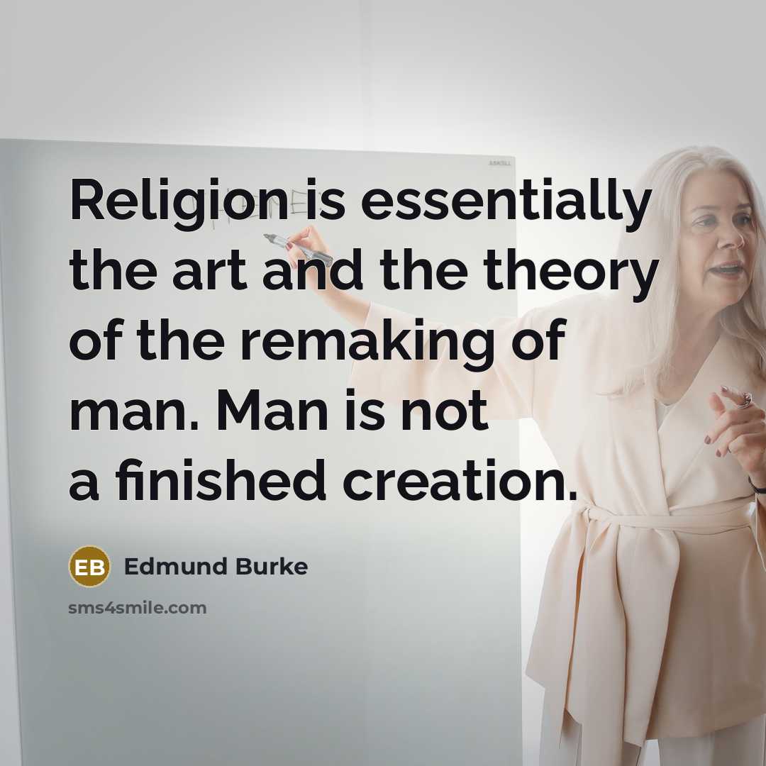 “Religion is essentially the art and the theory of the…” quote by Edmund Burke