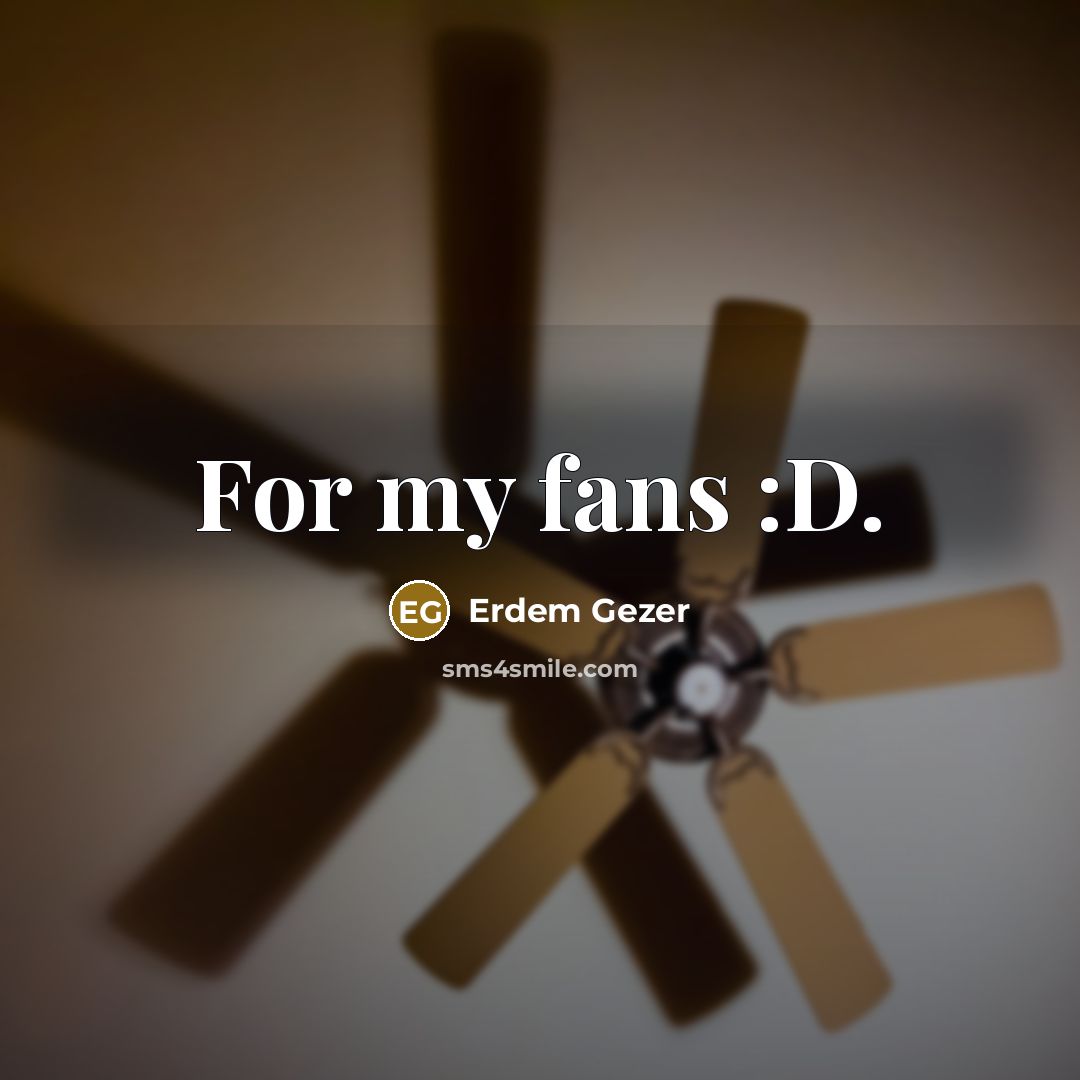 “For my fans :D.…” quote by Erdem Gezer