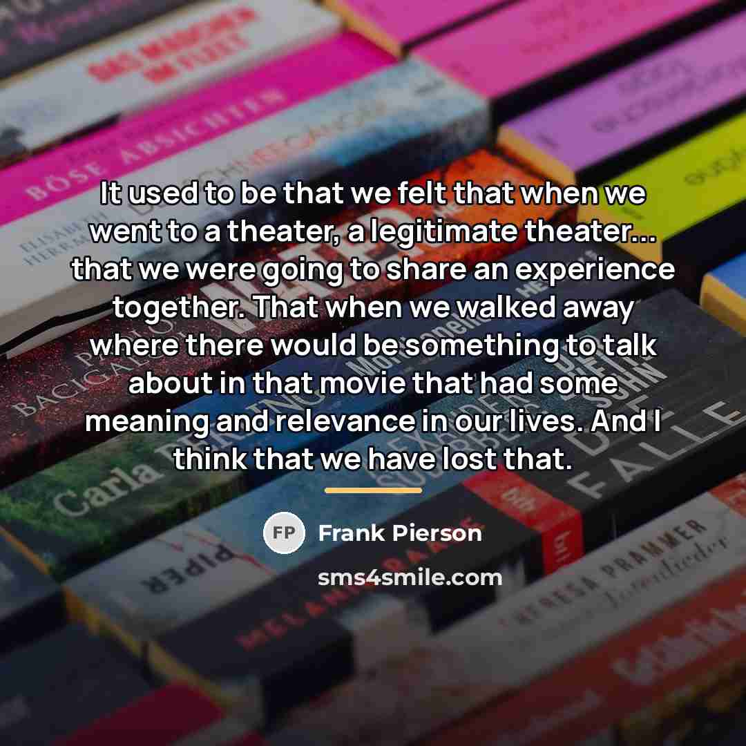 “It used to be that we felt that when we…” quote by Frank Pierson