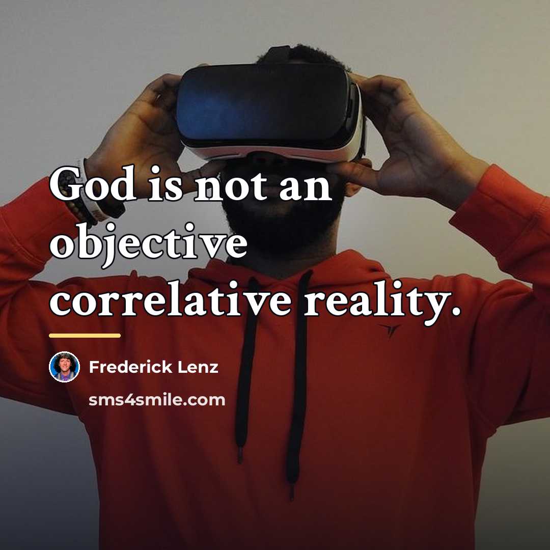 “God is not an objective correlative reality.…” quote by Frederick Lenz