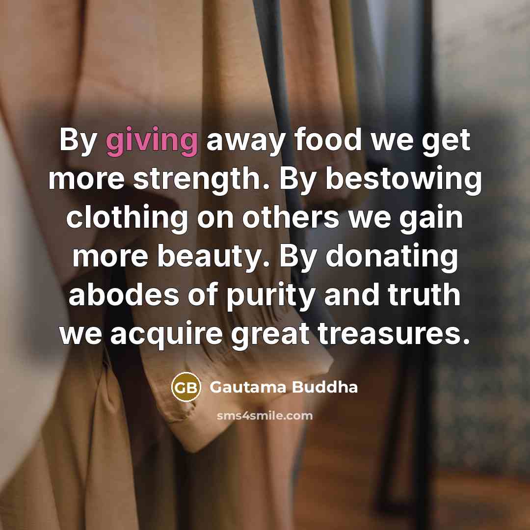 “By giving away food we get more strength. By bestowing…” quote by Gautama Buddha