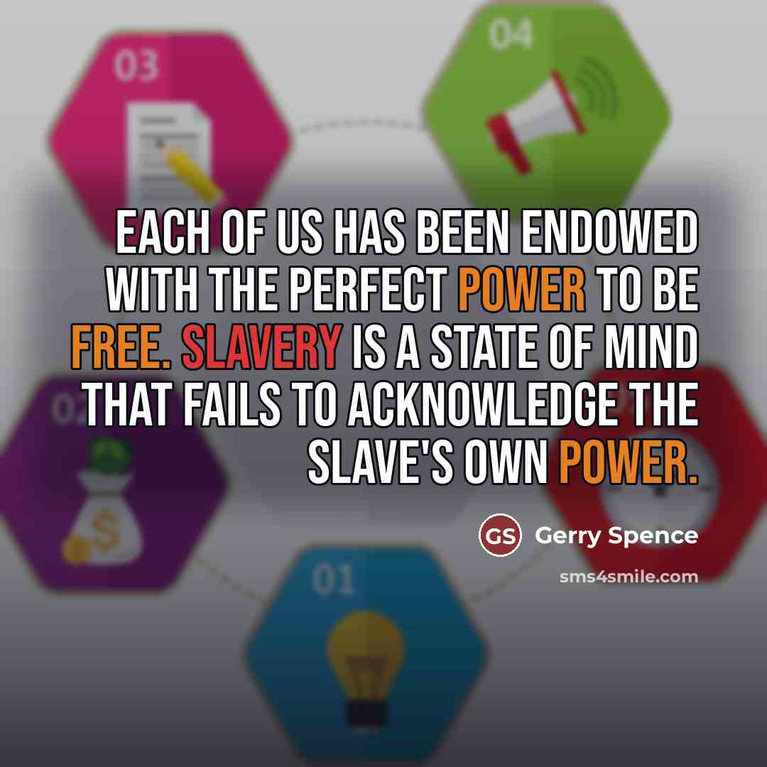 “Each of us has been endowed with the perfect power…” quote by Gerry Spence