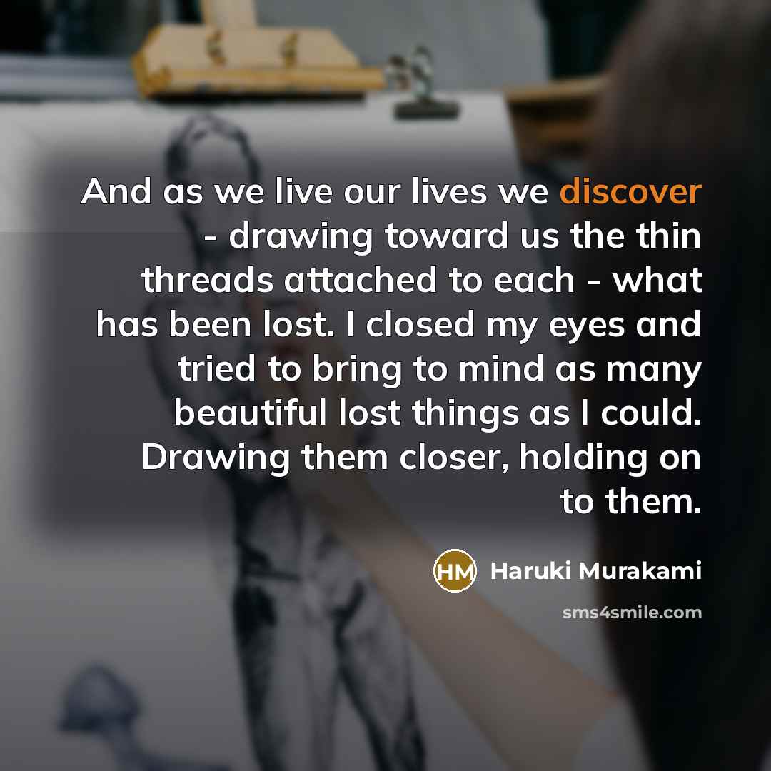 “And as we live our lives we discover - drawing…” quote by Haruki Murakami