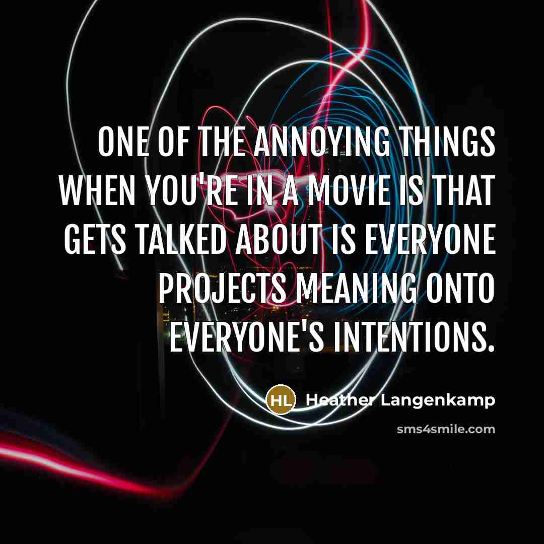 “One of the annoying things when you're in a movie…” quote by Heather Langenkamp