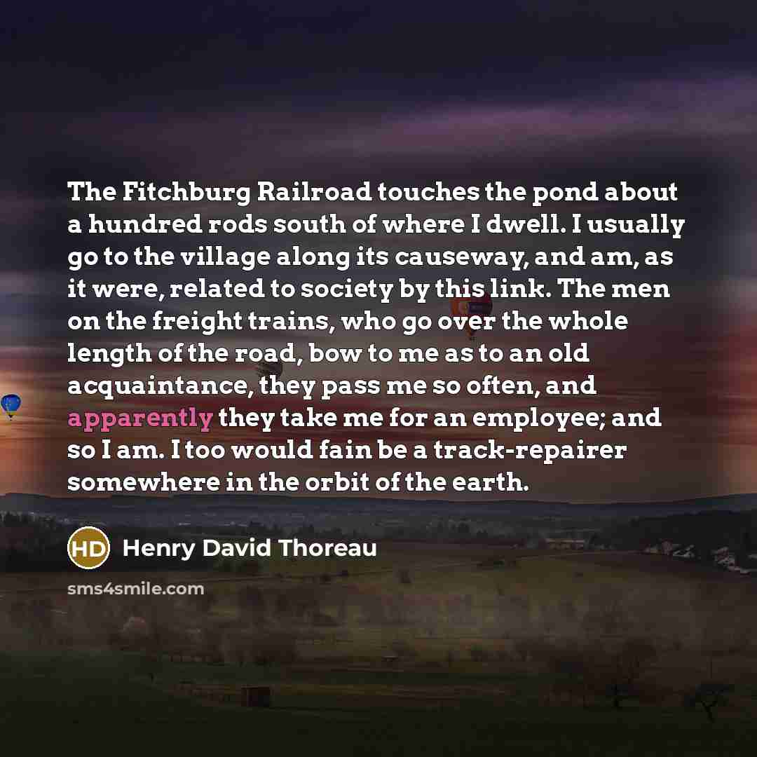 “The Fitchburg Railroad touches the pond about a hundred rods…” quote by Henry David Thoreau
