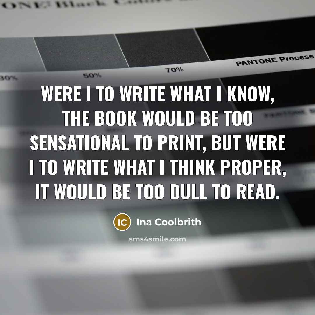 “Were I to write what I know, the book would…” quote by Ina Coolbrith