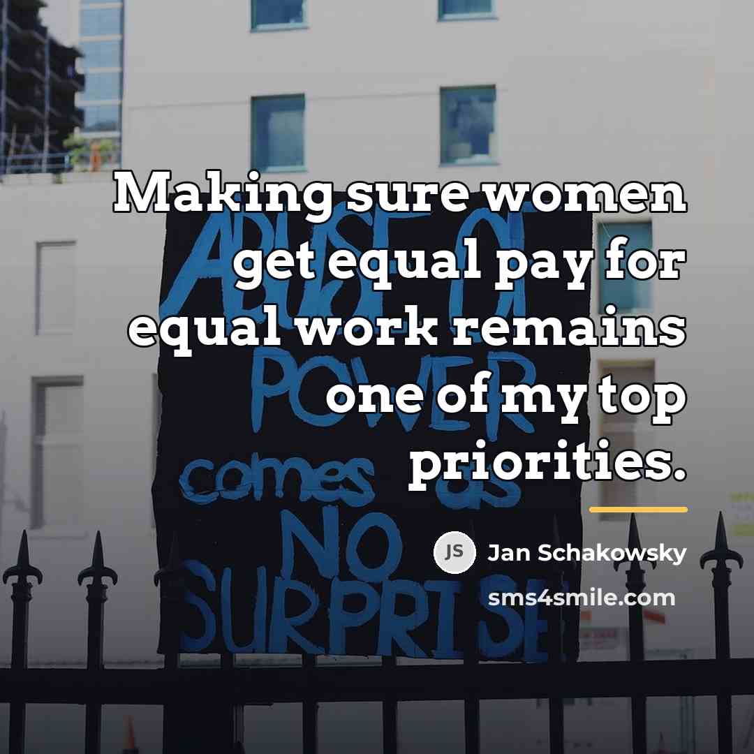 “Making sure women get equal pay for equal work remains…” quote by Jan Schakowsky