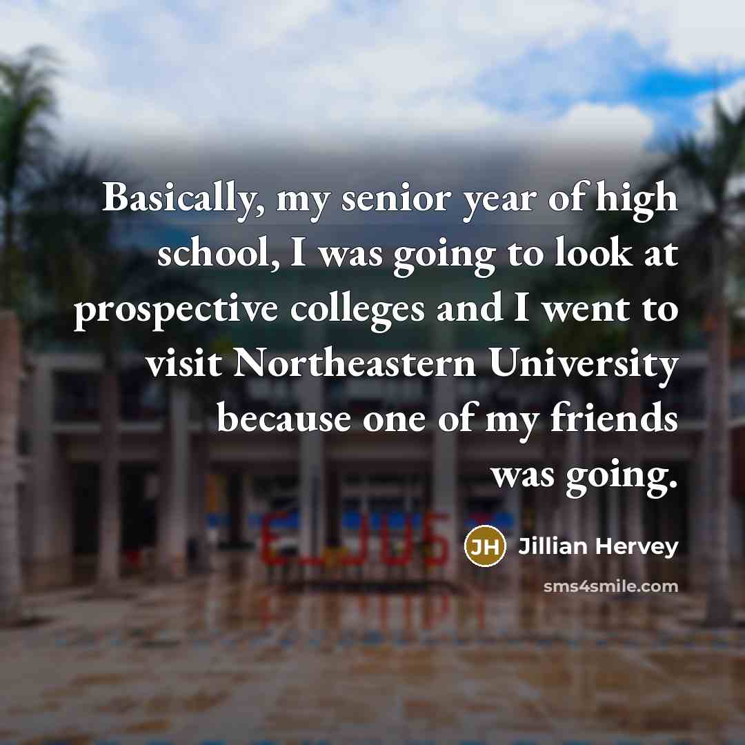 “Basically, my senior year of high school, I was going…” quote by Jillian Hervey