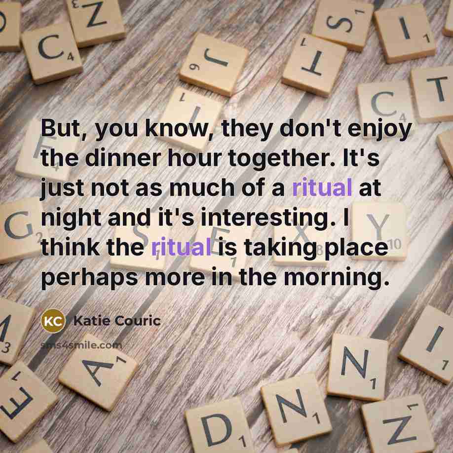 “But, you know, they don't enjoy the dinner hour together.…” quote by Katie Couric