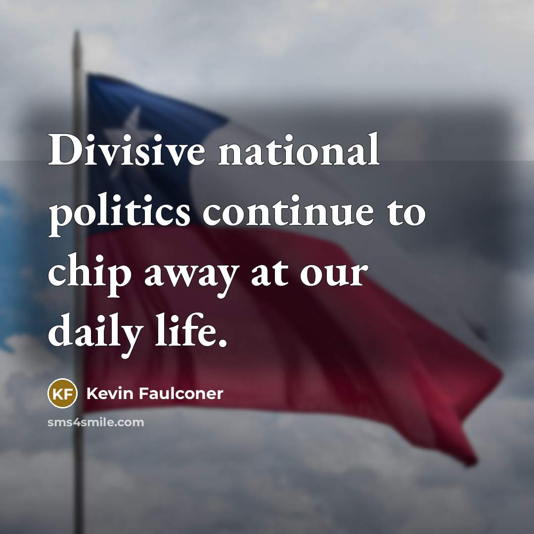 “Divisive national politics continue to chip away at our daily…” quote by Kevin Faulconer