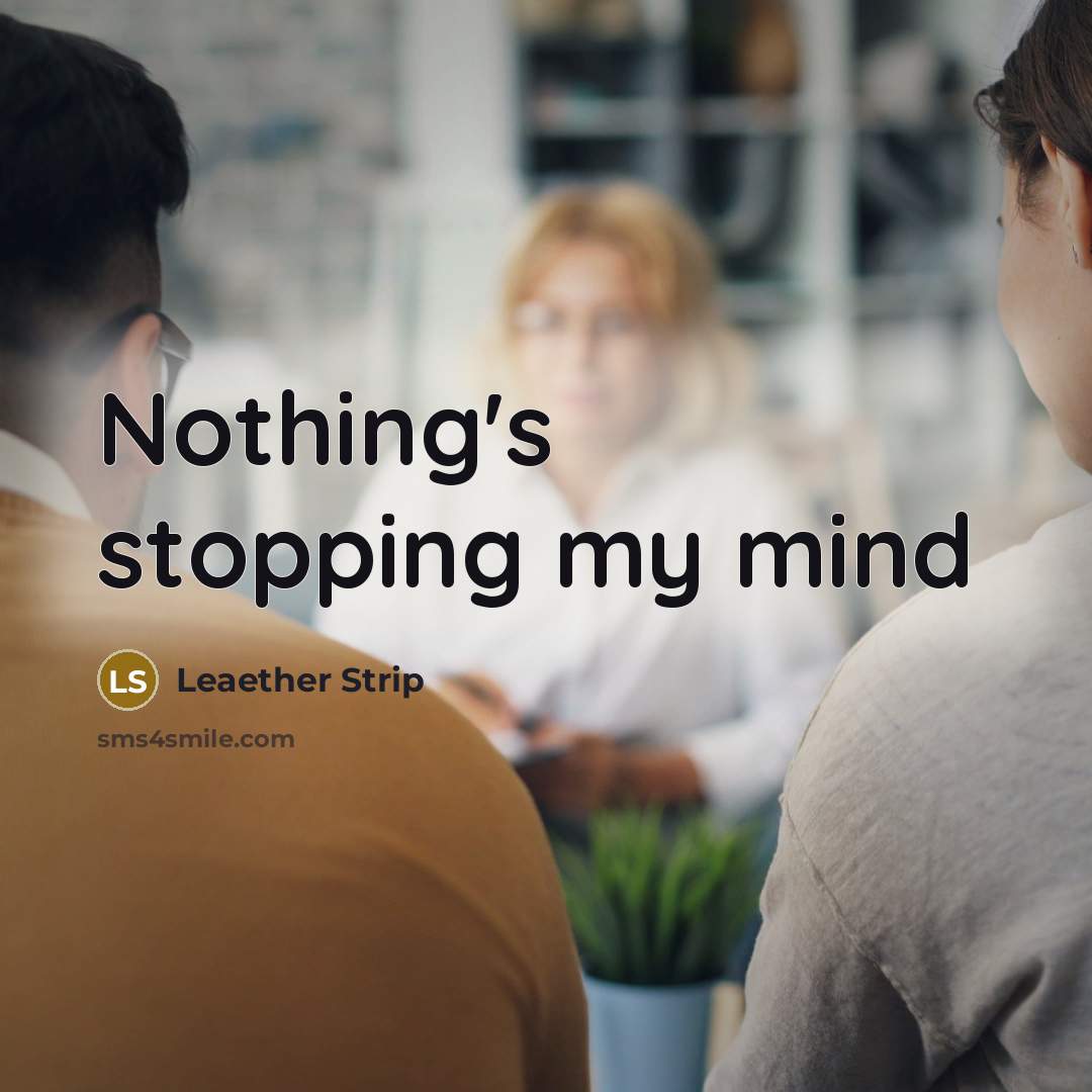 “Nothing's stopping my mind” quote by Leaether Strip
