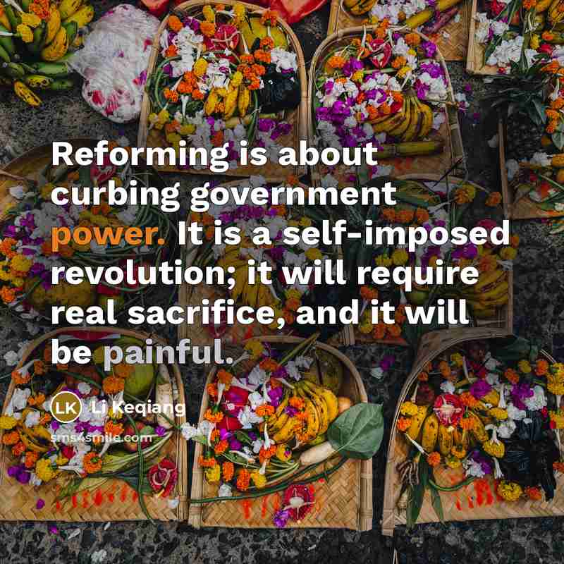 “Reforming is about curbing government power. It is a self-imposed…” quote by Li Keqiang