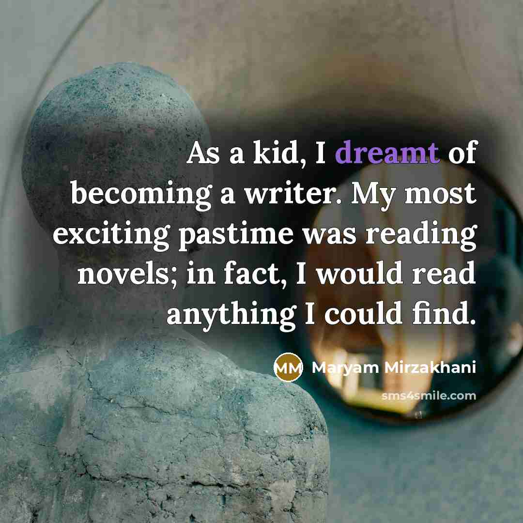 “As a kid, I dreamt of becoming a writer. My…” quote by Maryam Mirzakhani
