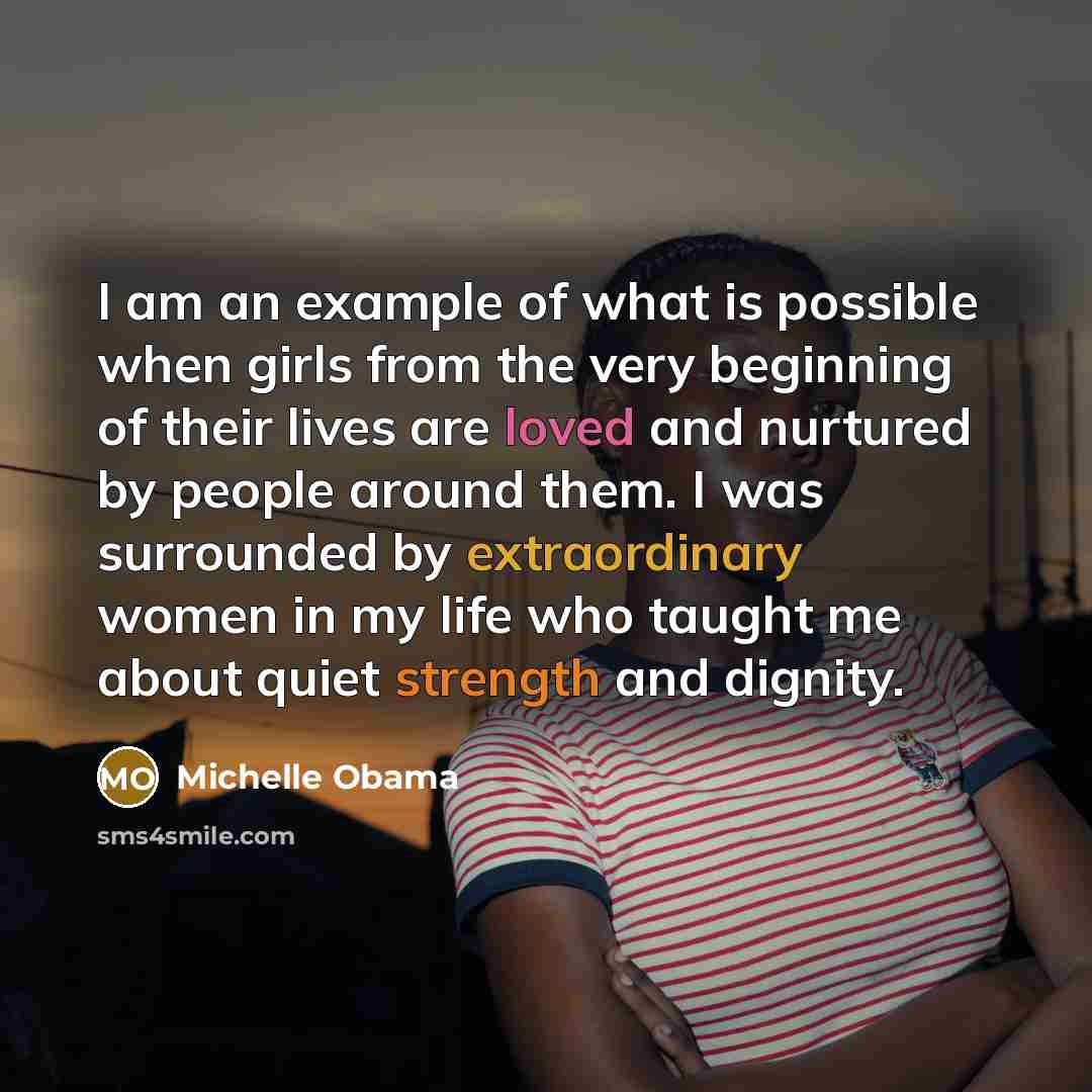 “I am an example of what is possible when girls…” quote by Michelle Obama