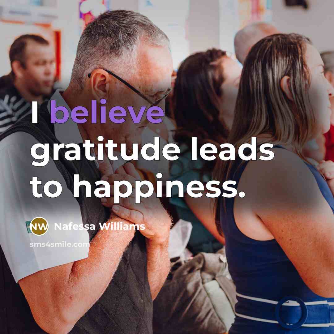 “I believe gratitude leads to happiness.…” quote by Nafessa Williams