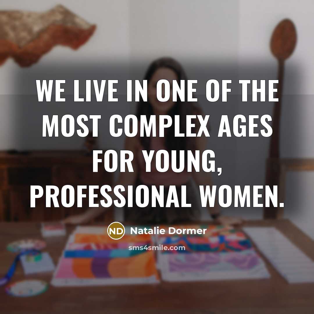 “We live in one of the most complex ages for…” quote by Natalie Dormer