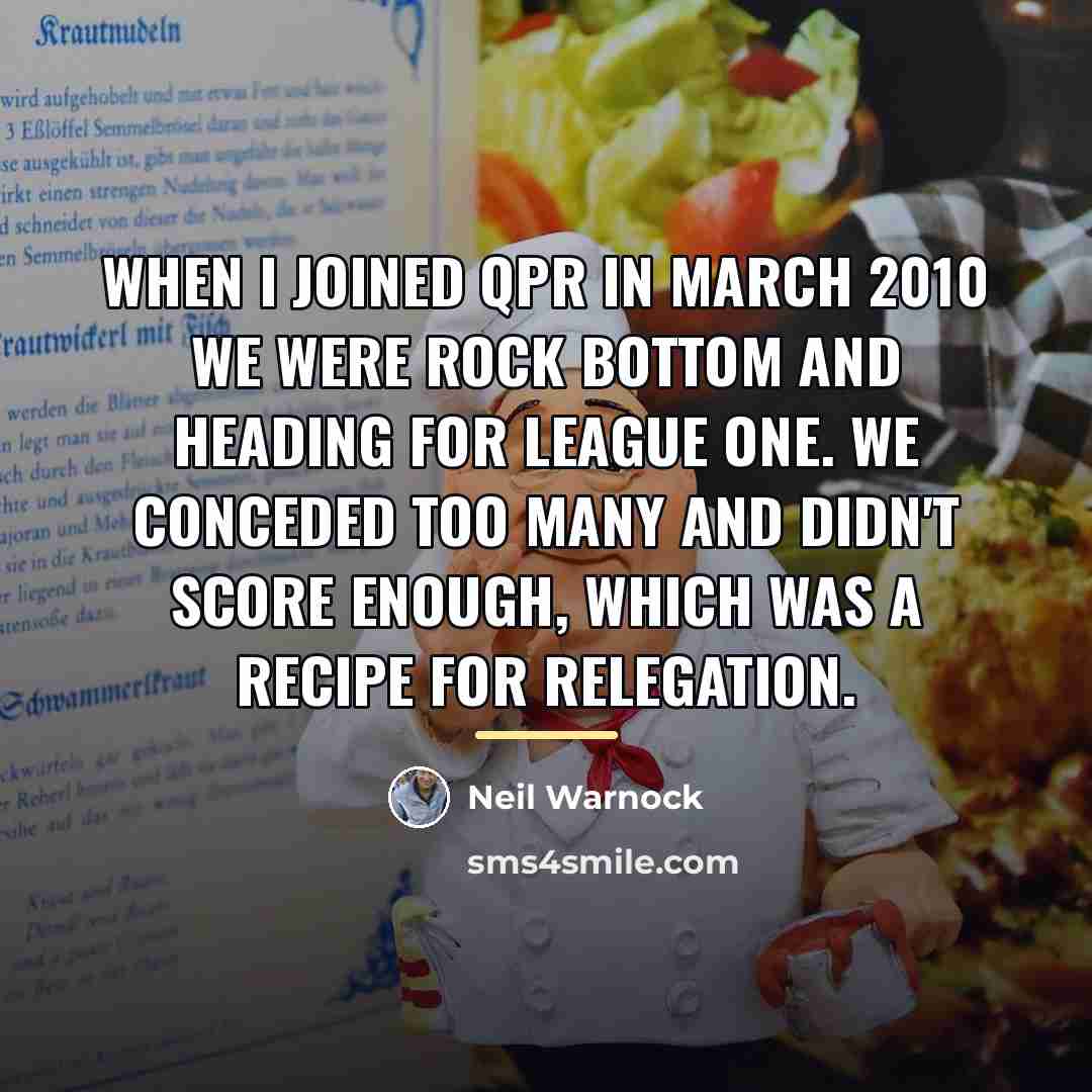 “When I joined QPR in March 2010 we were rock…” quote by Neil Warnock