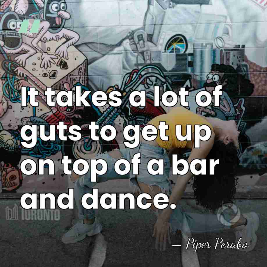 It takes a lot of guts to get up on top of&hellip; - Piper Perabo