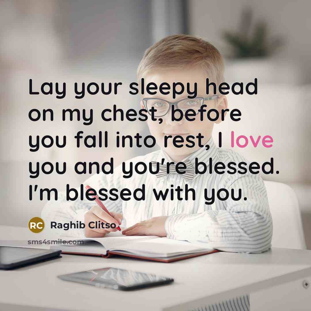 “Lay your sleepy head on my chest, before you fall…” quote by Raghib Clitso