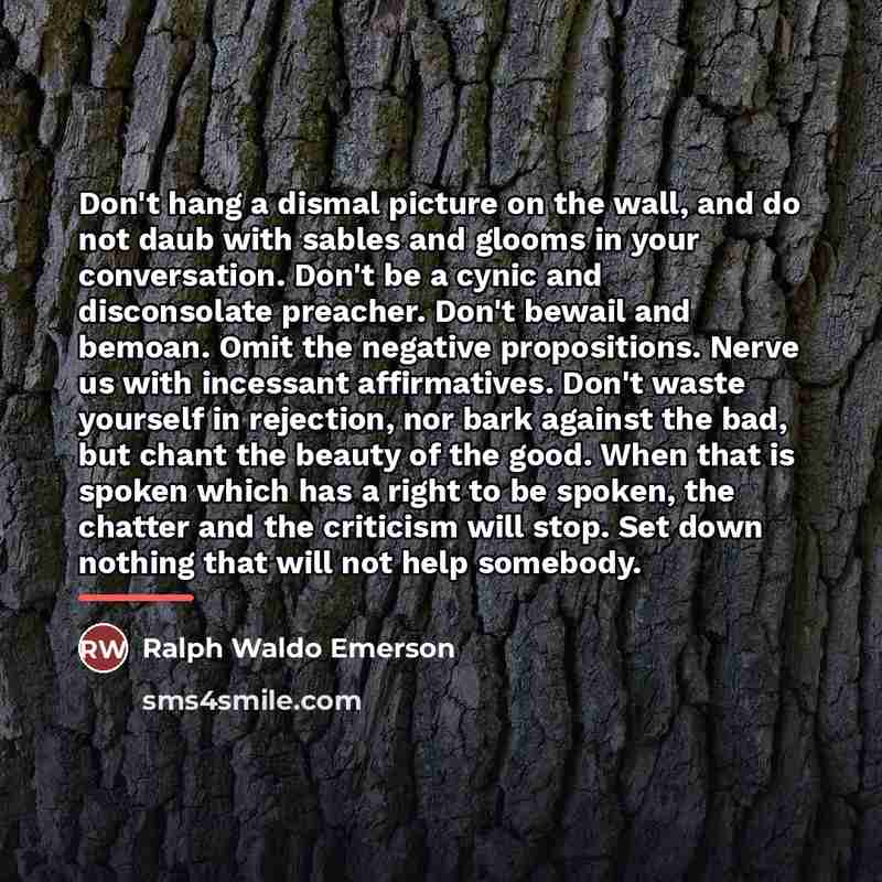 “Don't hang a dismal picture on the wall, and do…” quote by Ralph Waldo Emerson