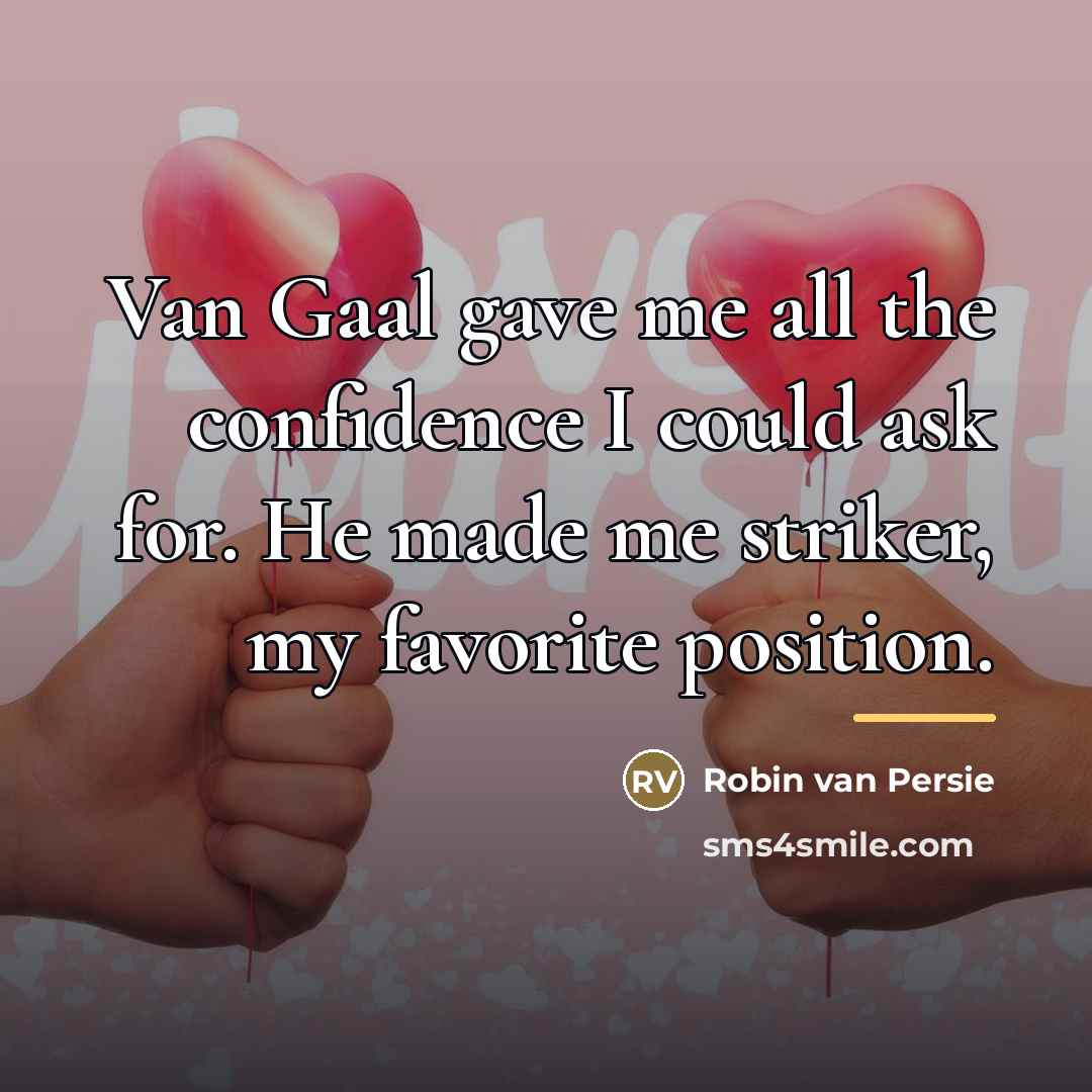 “Van Gaal gave me all the confidence I could ask…” quote by Robin Van Persie