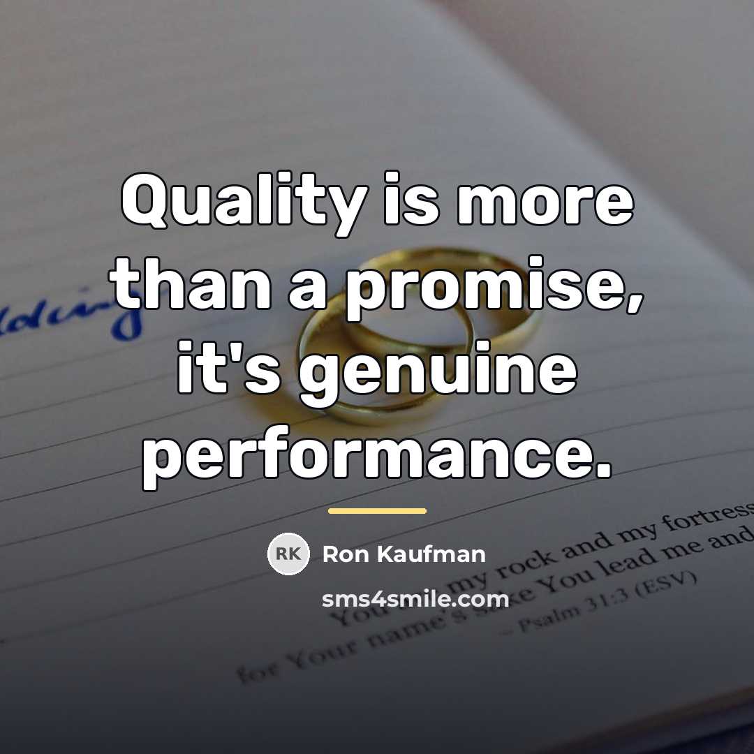 “Quality is more than a promise, it's genuine performance.…” quote by Ron Kaufman