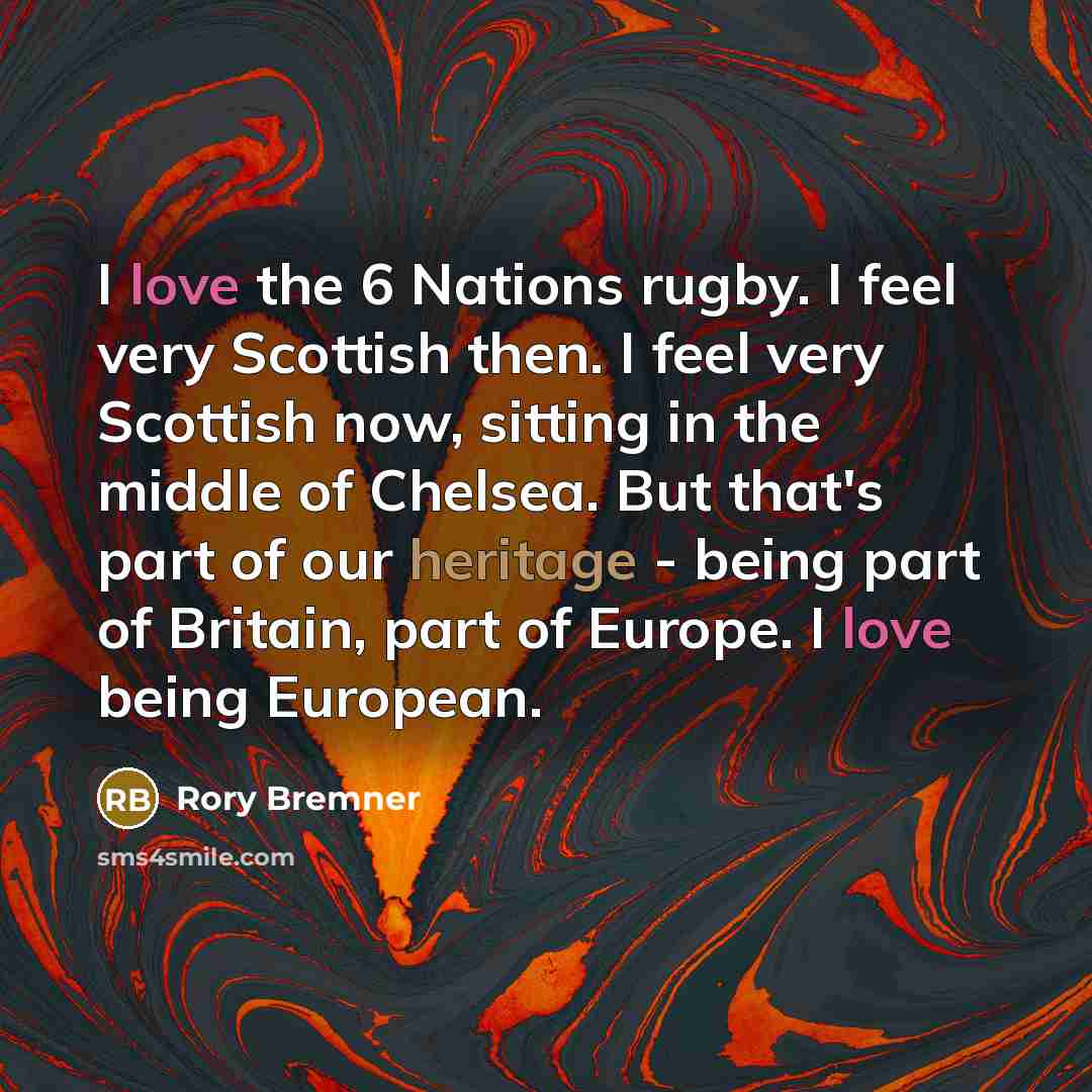 “I love the 6 Nations rugby. I feel very Scottish…” quote by Rory Bremner
