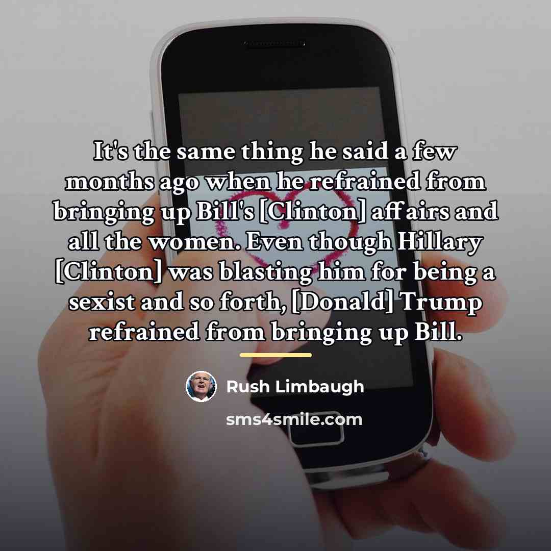 “It's the same thing he said a few months ago…” quote by Rush Limbaugh