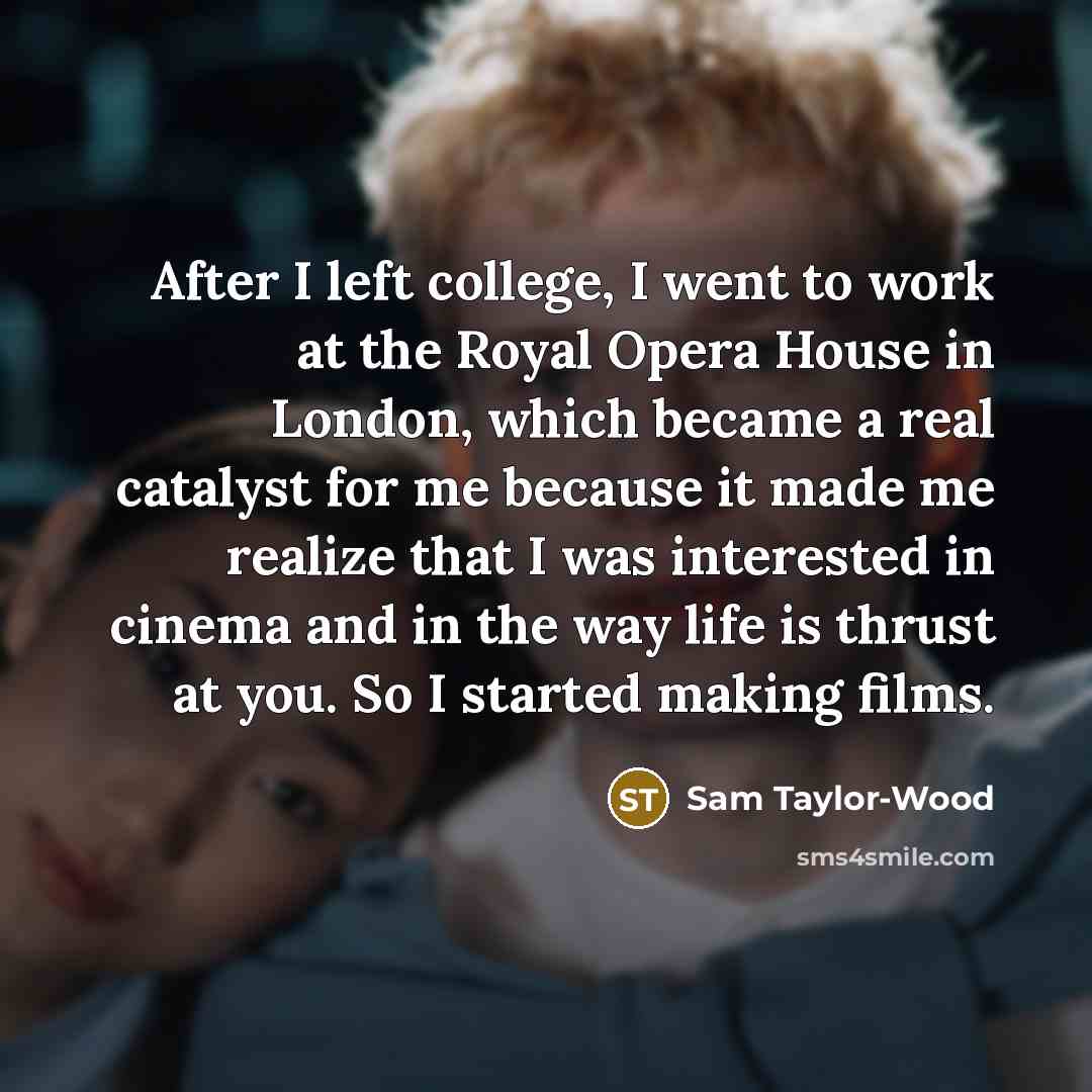“After I left college, I went to work at the…” quote by Sam Taylor-Wood