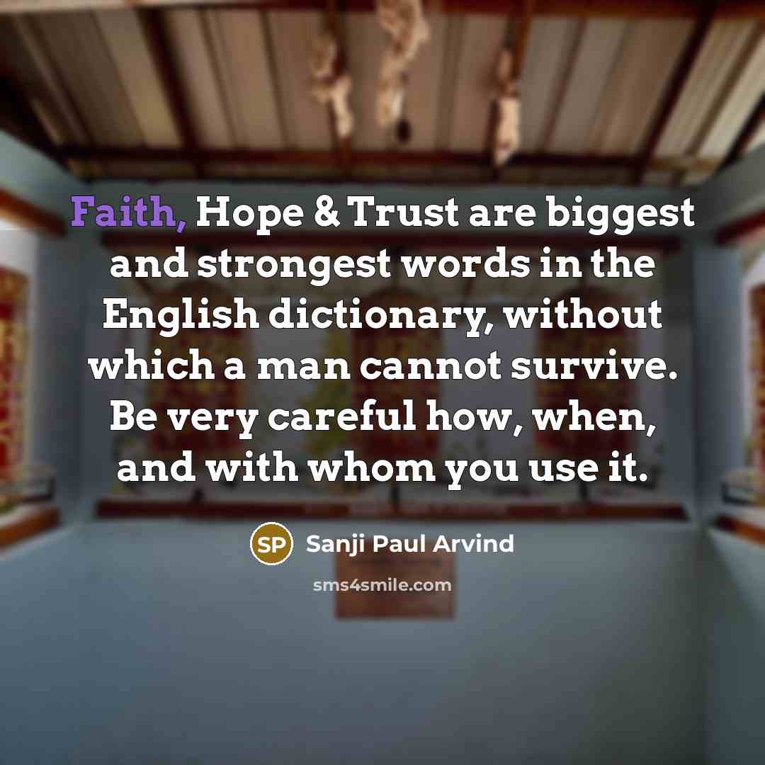 “Faith, Hope & Trust are biggest and strongest words in…” quote by Sanji Paul Arvind