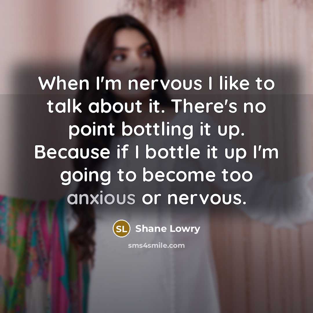 “When I'm nervous I like to talk about it. There's…” quote by Shane Lowry