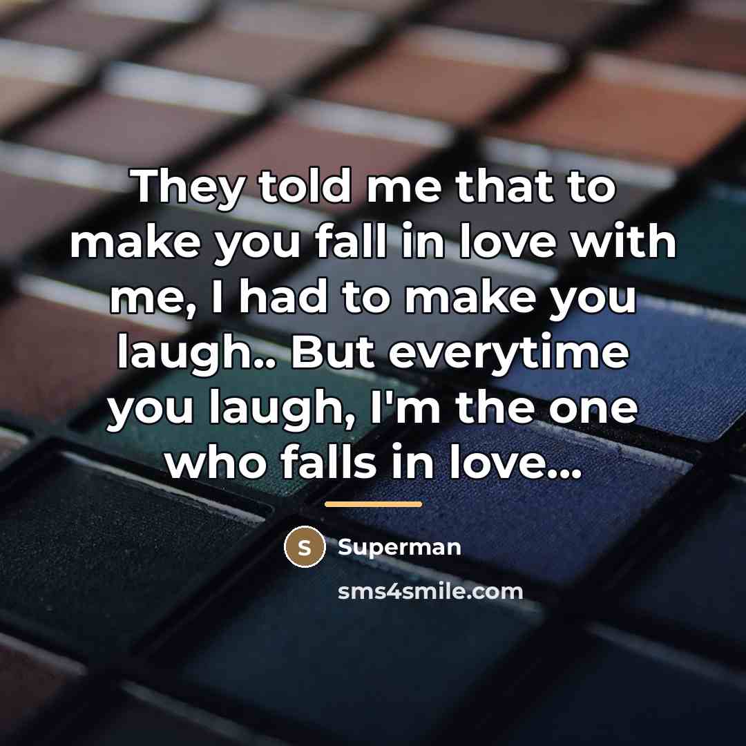 “They told me that to make you fall in love…” quote by Superman