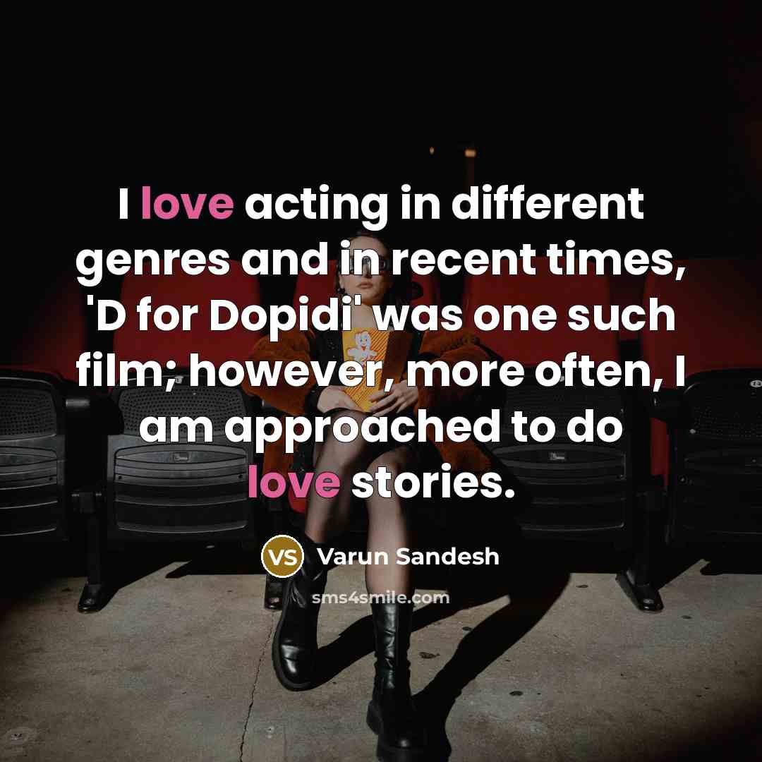 “I love acting in different genres and in recent times,…” quote by Varun Sandesh
