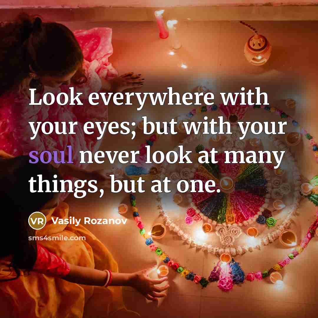 “Look everywhere with your eyes; but with your soul never…” quote by Vasily Rozanov