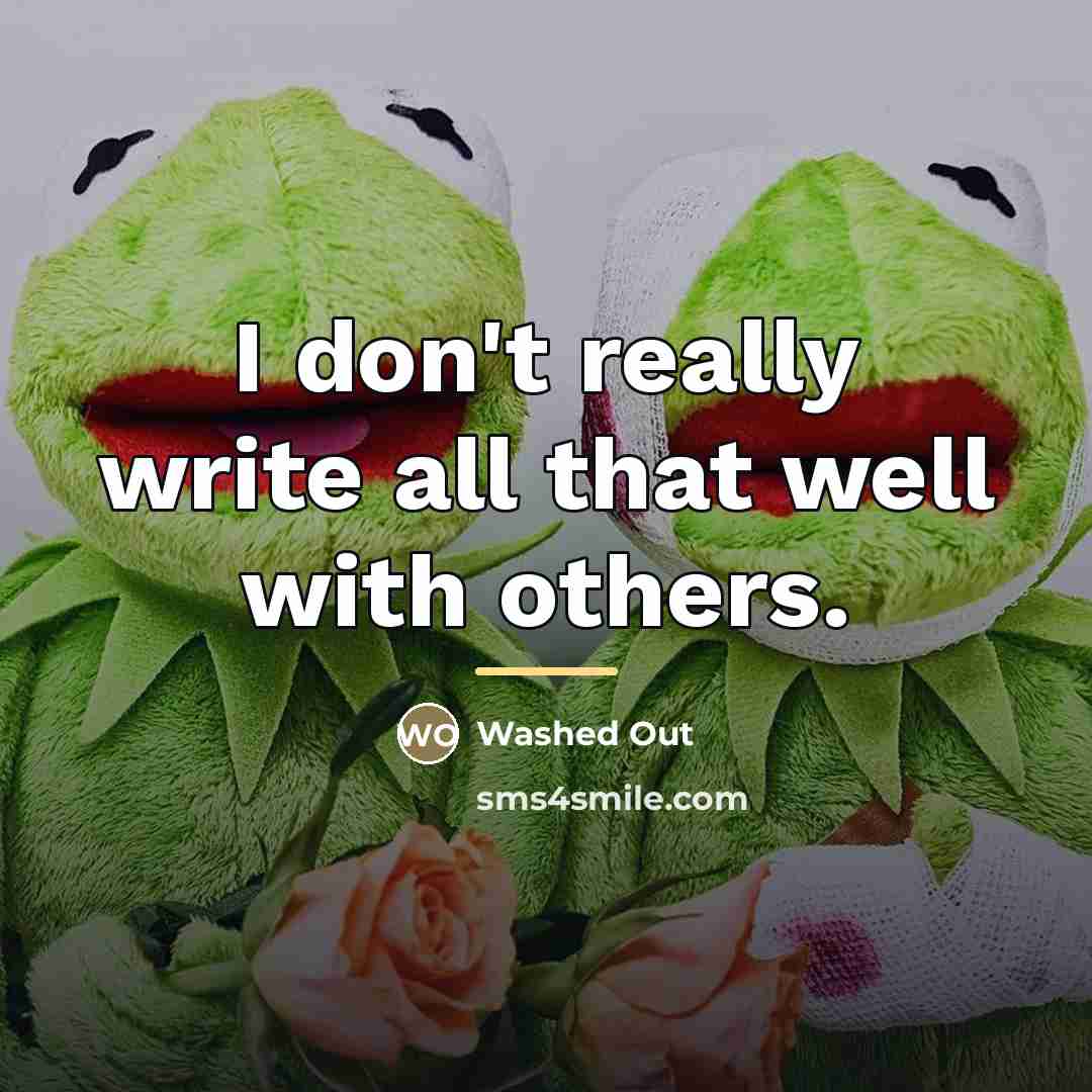 “I don't really write all that well with others.…” quote by Washed Out