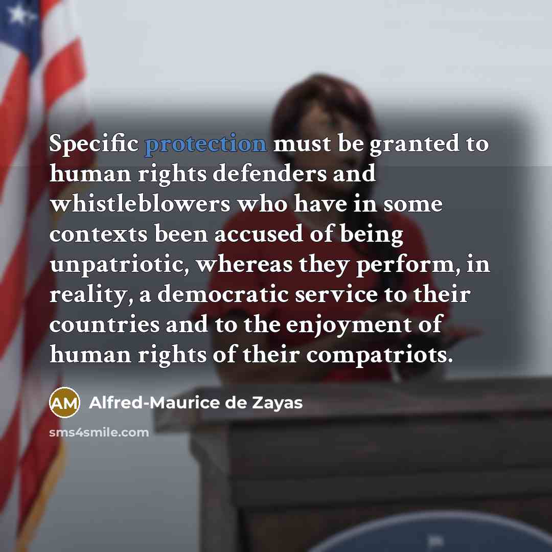 “Specific protection must be granted to human rights defenders and…” quote by Alfred-Maurice de Zayas