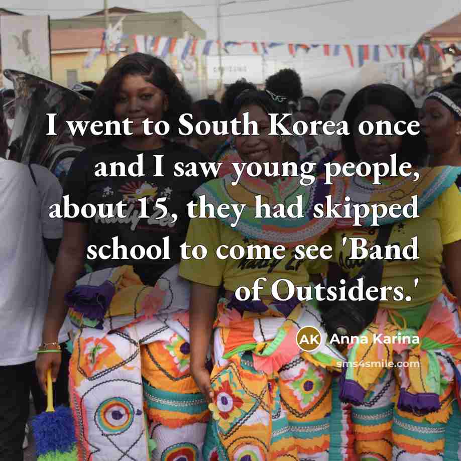 “I went to South Korea once and I saw young…” quote by Anna Karina