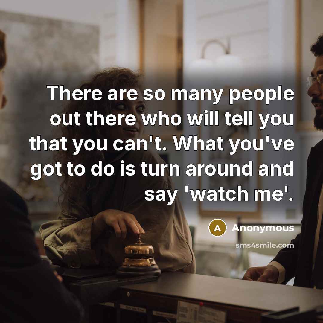 “There are so many people out there who will tell…” quote by Anonymous