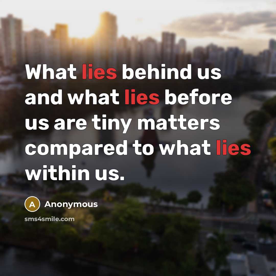 “What lies behind us and what lies before us are…” quote by Anonymous