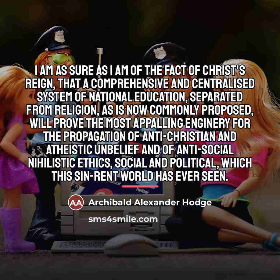 “I am as sure as I am of the fact…” quote by Archibald Alexander Hodge
