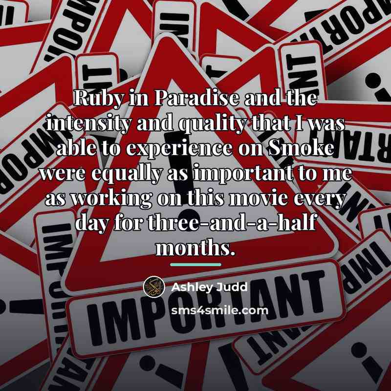 “Ruby in Paradise and the intensity and quality that I…” quote by Ashley Judd