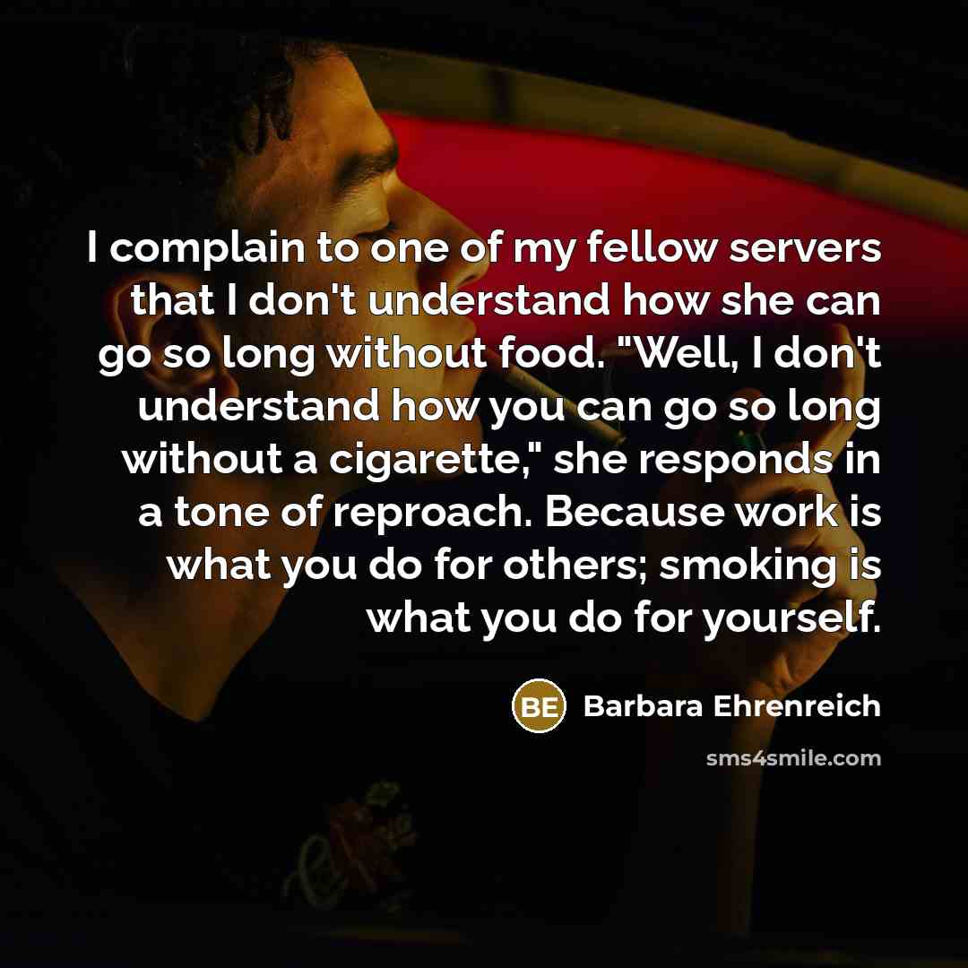 “I complain to one of my fellow servers that I…” quote by Barbara Ehrenreich