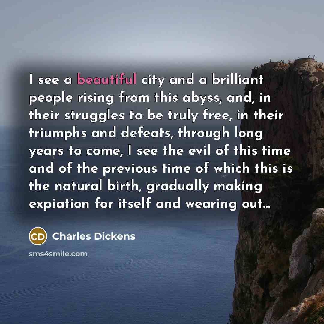 “I see a beautiful city and a brilliant people rising…” quote by Charles Dickens