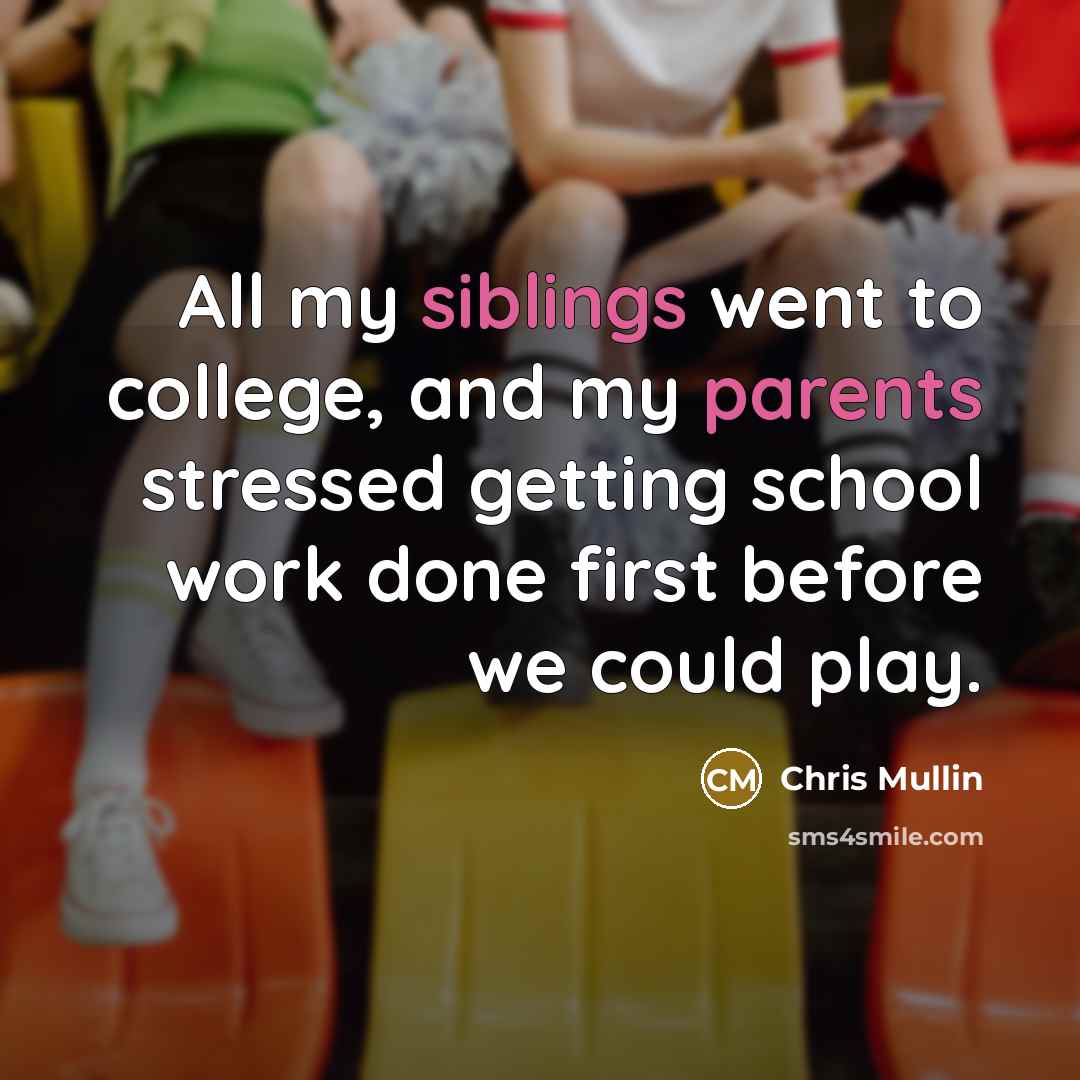 “All my siblings went to college, and my parents stressed…” quote by Chris Mullin
