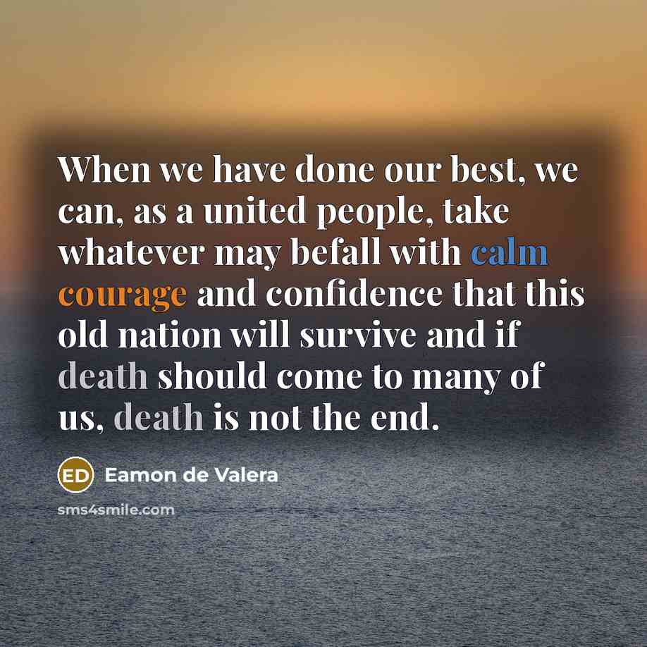 “When we have done our best, we can, as a…” quote by Eamon de Valera