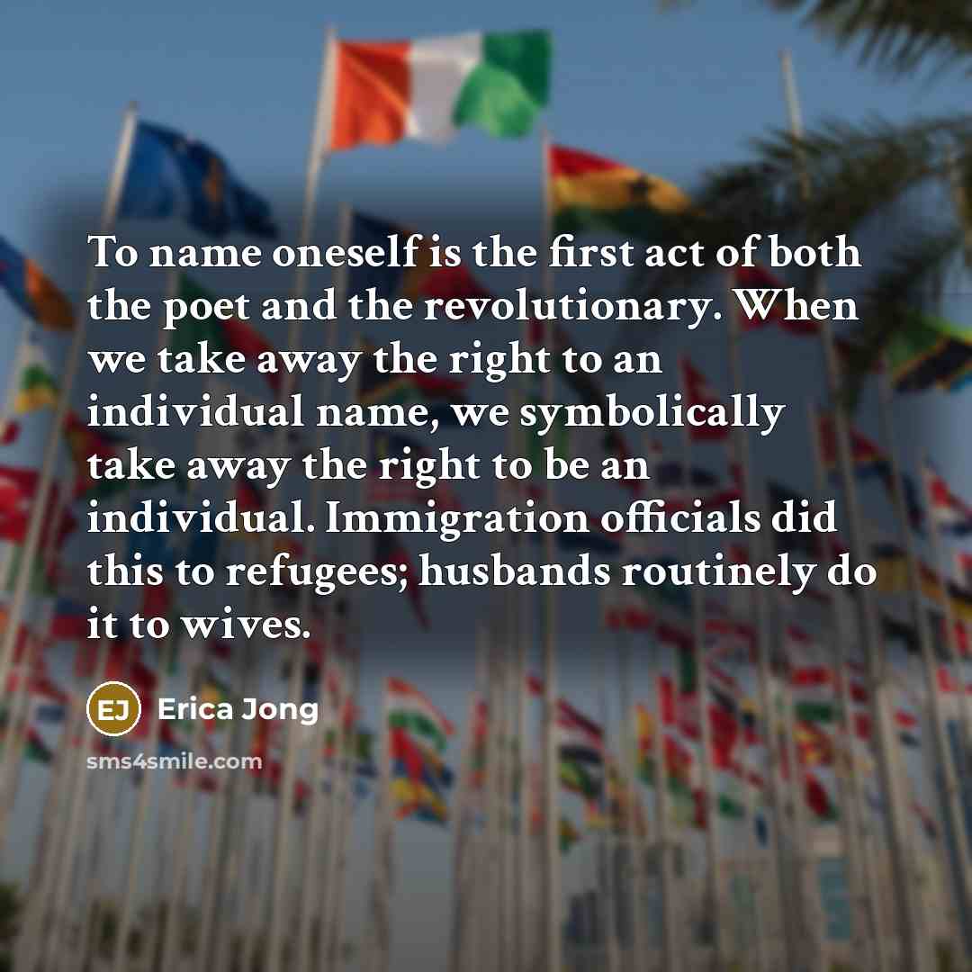 “To name oneself is the first act of both the…” quote by Erica Jong