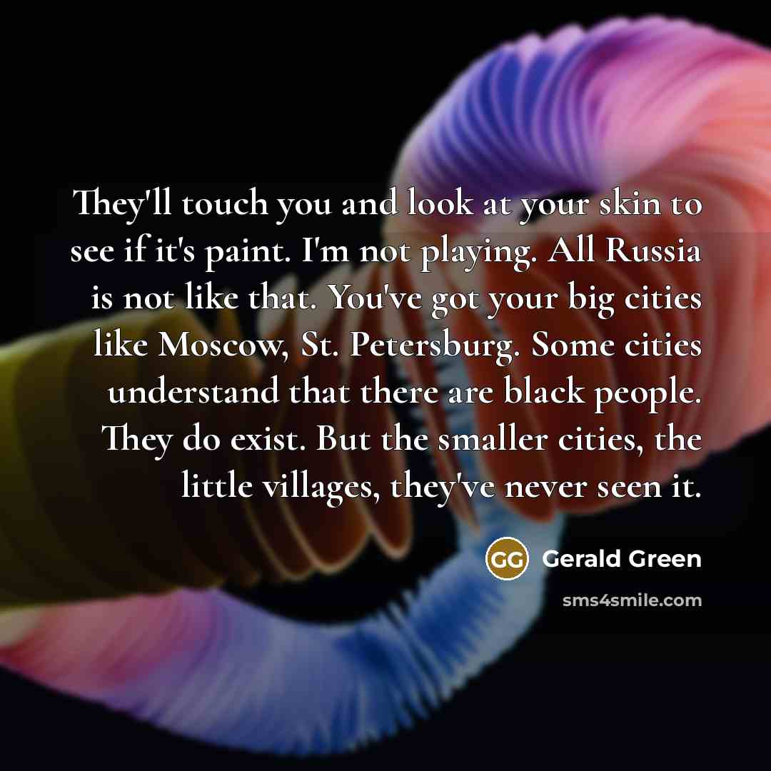 “They'll touch you and look at your skin to see…” quote by Gerald Green